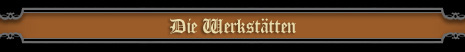 die Werst&auml;tten
