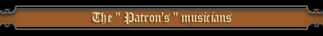 The patron's musicians