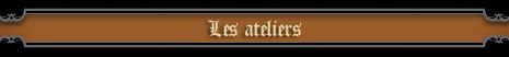 les ateliers