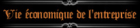 vie &eacute;conomique de l'entreprise