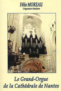 Le Grand-Orgue de la Cathdrale de Nantes, par Flix Moreau