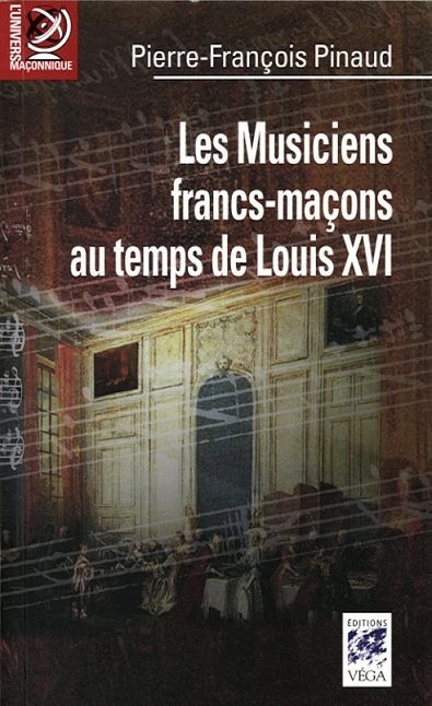 Les Musiciens franc-maons au temps de Louis XVI
