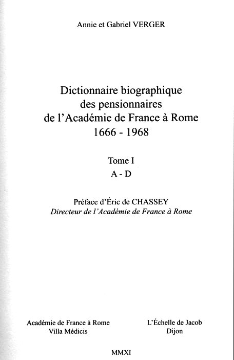 DICTIONNAIRE BIOGRAPHIQUE DES PENSIONNAIRES DE LACADEMIE DE FRANCE  ROME